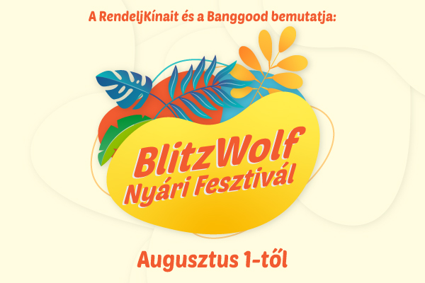 Indul a BlitzWolf Nyári Fesztivál a RendeljKínaiton 1