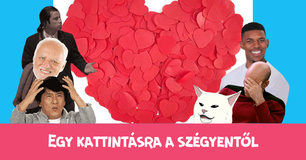 Egy kattintásra a szégyentől – Valentin-napi különkiadás 1